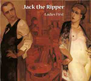 Jack The Ripper  - Ladies First